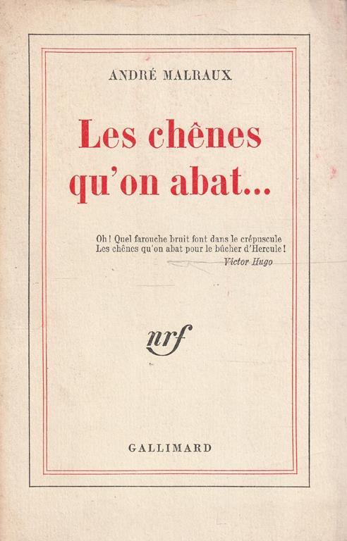 Les chenes qu'on abat.. - André Malraux - copertina