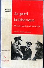 Le Parti Bolchevique. Histoire du P. C. de L'U.R.S.S