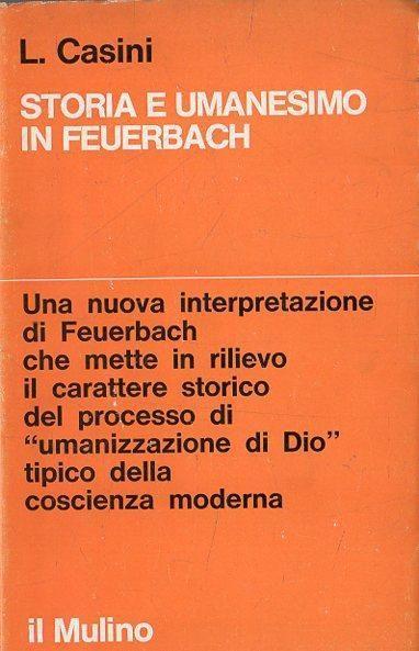 Storia e umanesimo in Feuerbach - Leonardo Casini - copertina