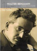 Walter Benjamin : l'ange assassiné