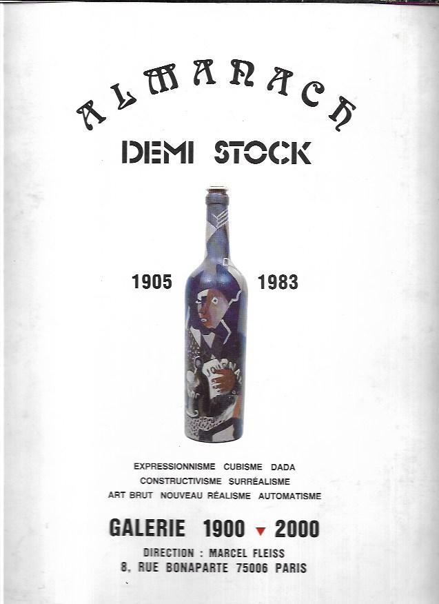 Almanach, Demi Stock 1905-1983: Expressionisme, cubisme, dada, constructivisme, surréalisme, art brut, nouveau, réalisme, automatisme