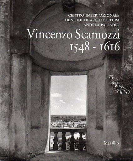 Vincenzo Scamozzi (1548-1616): architettura e scienza - Franco Barbieri - copertina