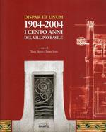 Dispar Et Unum: 1904-2004. I cento anni del villino Basile