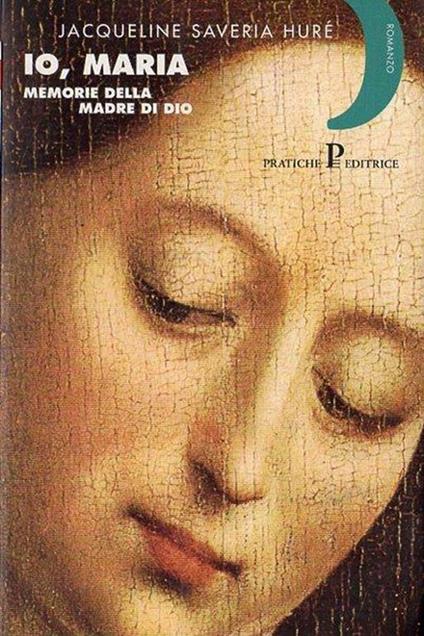 Io, Maria : memorie della madre di Dio - copertina