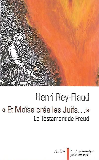 "Et Moïses créa les Juifs": Le testement de Freud
