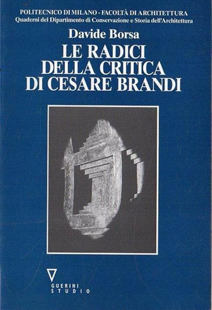 Le radici della critica di Cesare Brandi - copertina