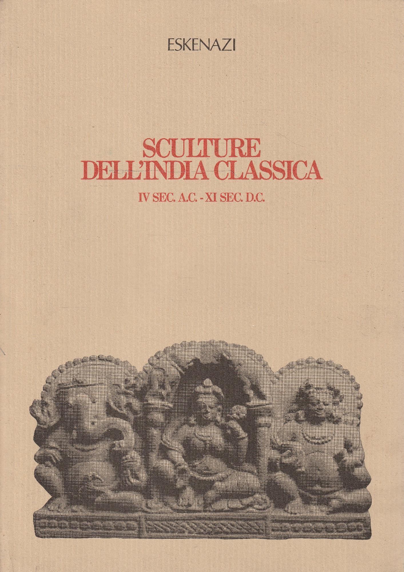 Sculture dell'India classica IV secolo a.C.-XI secolo d.C