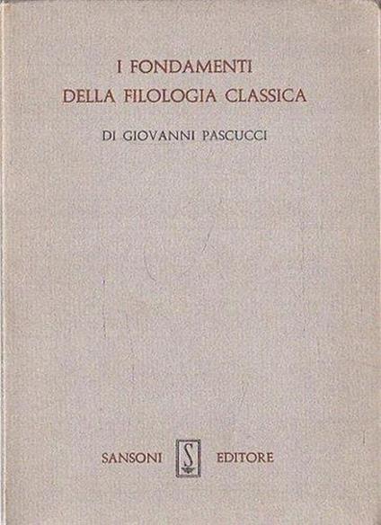 I fondamenti della filologia classica - Giovanni Pascucci - copertina