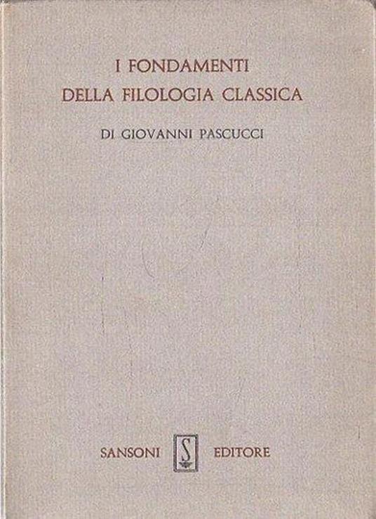 I fondamenti della filologia classica - Giovanni Pascucci - copertina