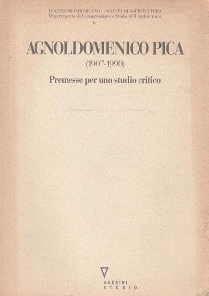 Agnolodomenico Pica (1907-1990). Premesse per uno studio critico - copertina
