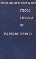 Trois siecles de papiers peints