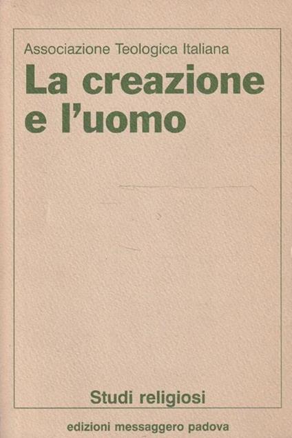 La creazione e l'uomo. Approcci filosofici per la teologia - copertina