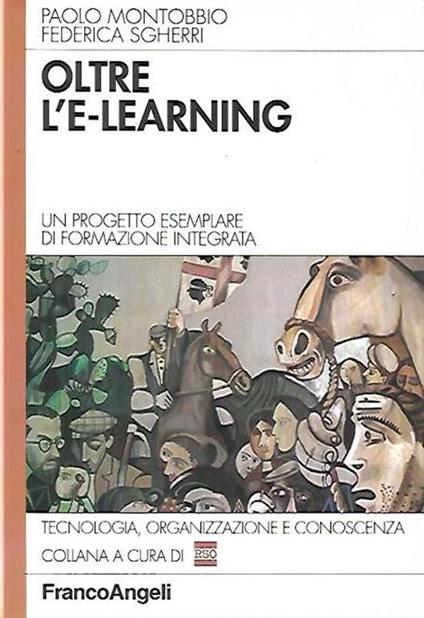 Oltre l'e-learning : un progetto esemplare di formazione integrata - copertina