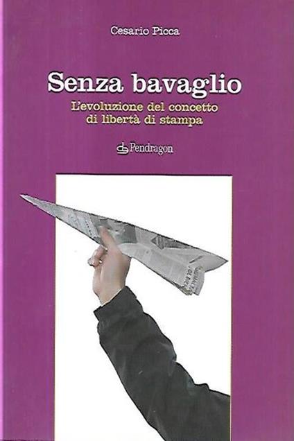 Senza bavaglio : l'evoluzione del concetto di libertà di stampa - copertina