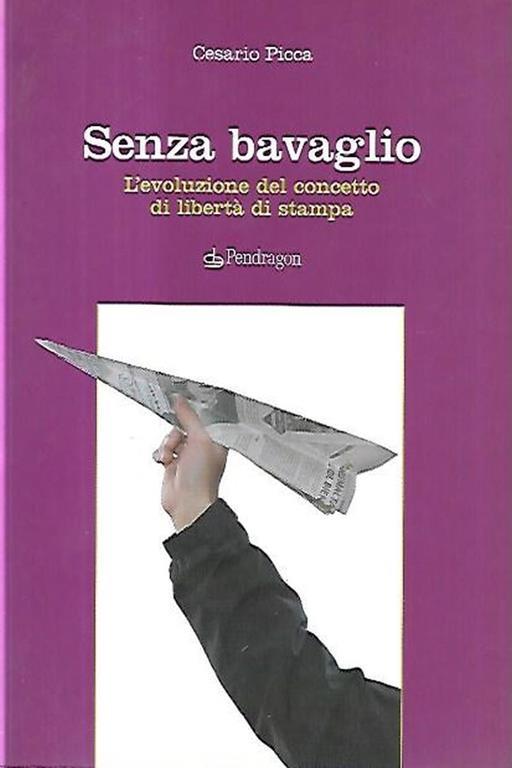 Senza bavaglio : l'evoluzione del concetto di libertà di stampa - copertina
