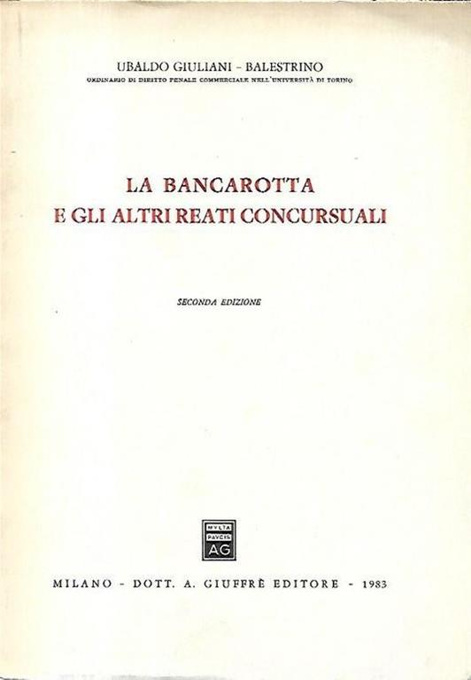 La bancarotta e gli altri reati concursuali - Ubaldo Giuliani - copertina