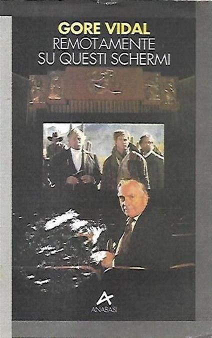 Remotamente su questi schermi - Gore Vidal - copertina