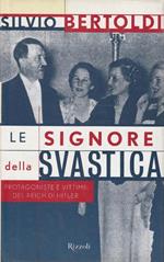 Le signore della svastica : protagoniste e vittime del Reich di Hitler