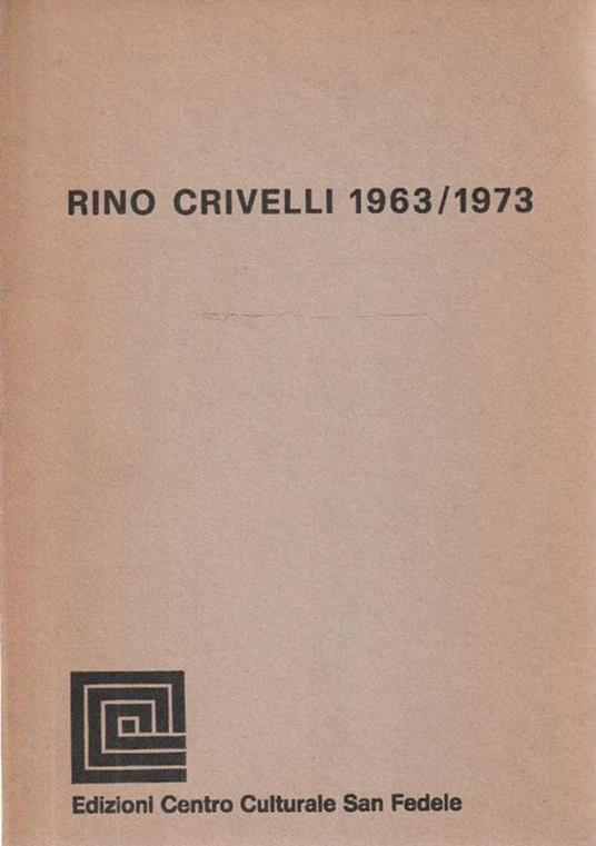 Rino Crivelli 1963 / 1973 - copertina