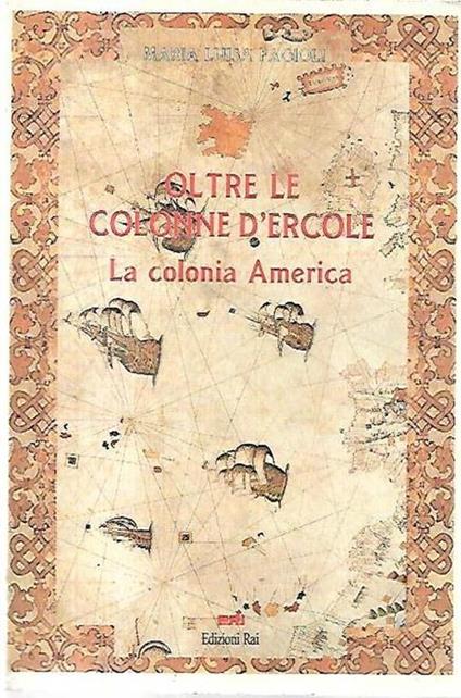 Oltre le colonne d'Ercole : la colonia America - Maria Luisa Fagioli - copertina