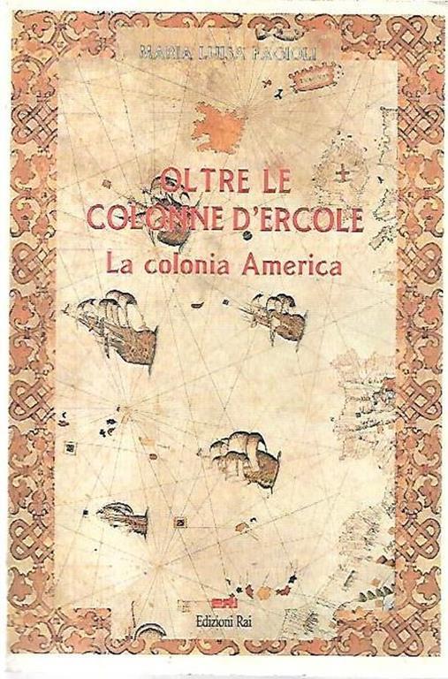 Oltre le colonne d'Ercole : la colonia America - Maria Luisa Fagioli - copertina