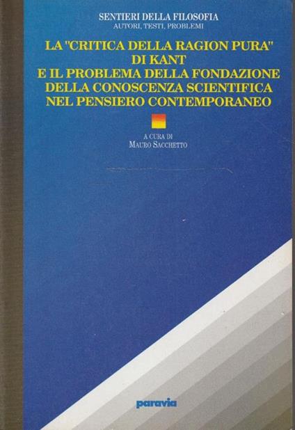 La "Critica della ragion pura" di Kant e il problema della fondazione della conoscenza scientifica nel pensiero contemporaneo - copertina