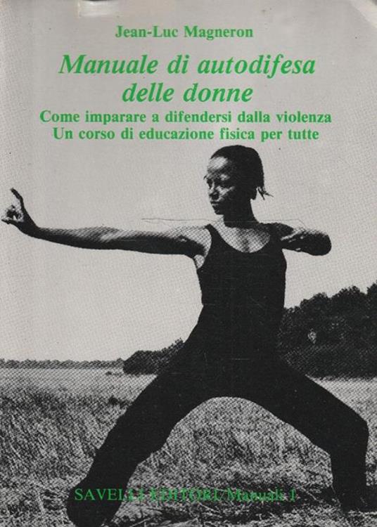 Manuale di autodifesa delle donne. Come imparare a difendersi dalla violenza - copertina