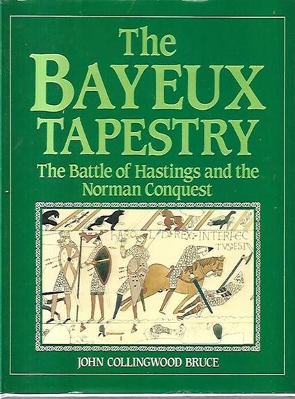 The Bayeux Tapestry: The battle of Hastings and the Norman Conquest - copertina