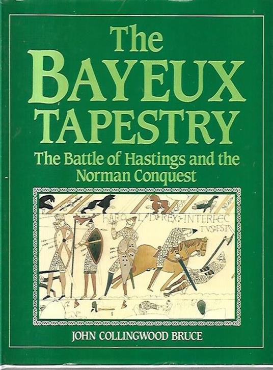 The Bayeux Tapestry: The battle of Hastings and the Norman Conquest - copertina