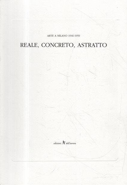 Arte a Milano 1946-1959: REALE, CONCRETO, ASTRATTO - copertina