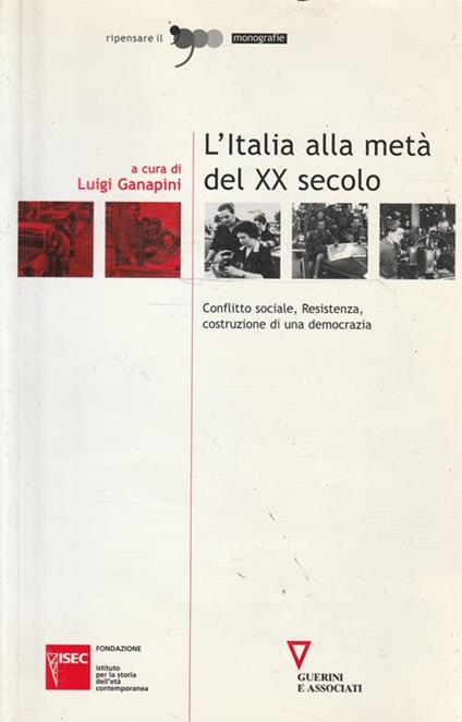 L' Italia alla metà del XX secolo. Conflitto sociale, Resistenza, costruzione di una democrazia - copertina