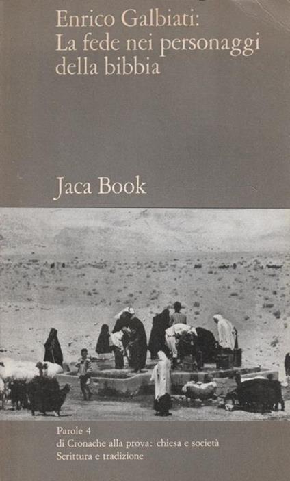 La fede nei personaggi della bibbia - Enrico Galbiati - copertina