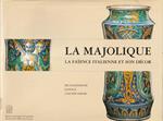 La majolique. La faience italienne et son décor