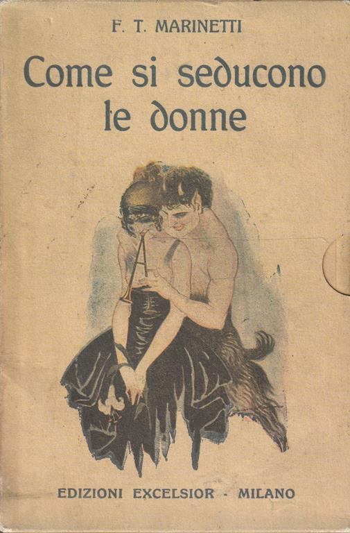 Come si seducono le donne di F.T. Marinetti - Filippo T. Marinetti - copertina