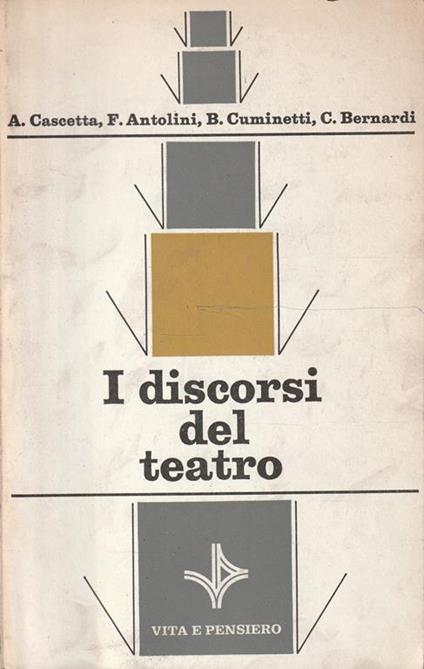 I discorsi del teatro. Percorsi e problemi della scena che cambia - copertina