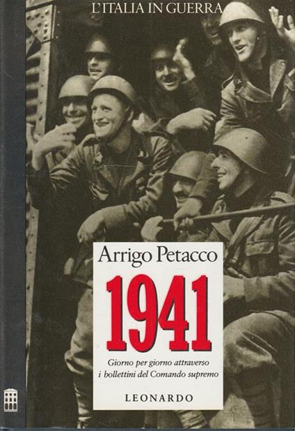 1941 : Giorno Per Giorno Attraverso I Bollettini Del Comando Supremo - Arrigo Petacco - copertina