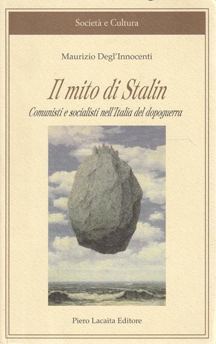 Il mito di Stalin. Comunisti e socialisti nell'Italia del dopoguerra - Maurizio Degl'Innocenti - copertina