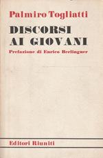 Discorsi ai giovani. Prefazione di Enrico Berlinguer