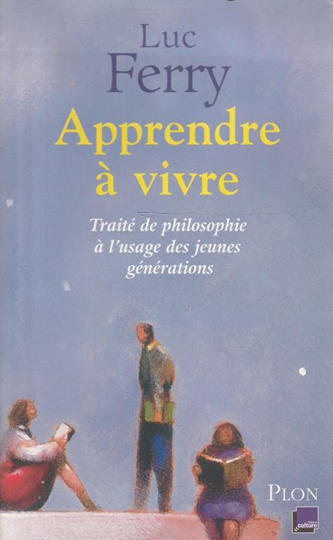 Apprendre à vivre. Traité de philosophie à l'usage des jeaunes générations - copertina