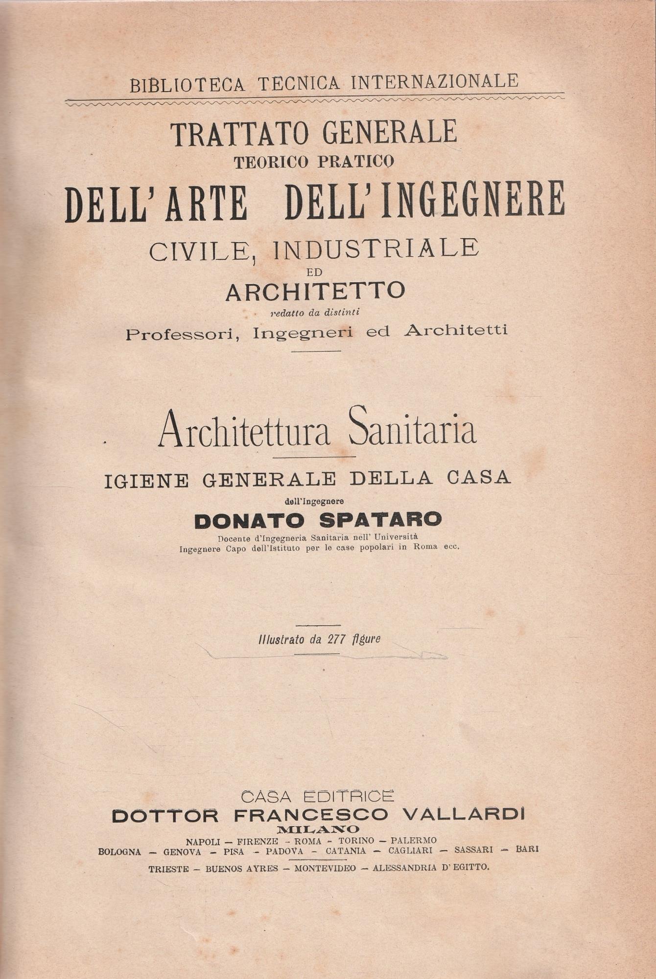 Trattato Generale teorico pratico dell'arte dell'Ingegnere Civile, Industriale ed Architetto. Architettura Sanitaria. Indice generale della casa