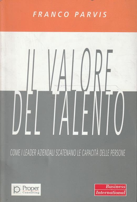 Il valore del talento : come i leader aziendali scatenano le capacità delle persone - Franco Paris - copertina
