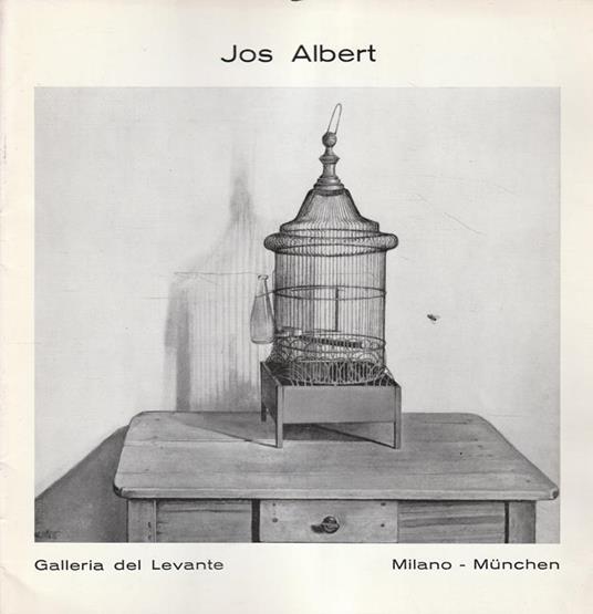 Jos Albert. Galleria Levante Milano-Munchen - copertina