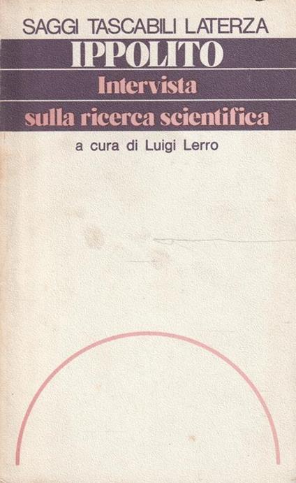 Intervista sulla ricerca scientifica di Ippolito - Felice Ippolito - copertina