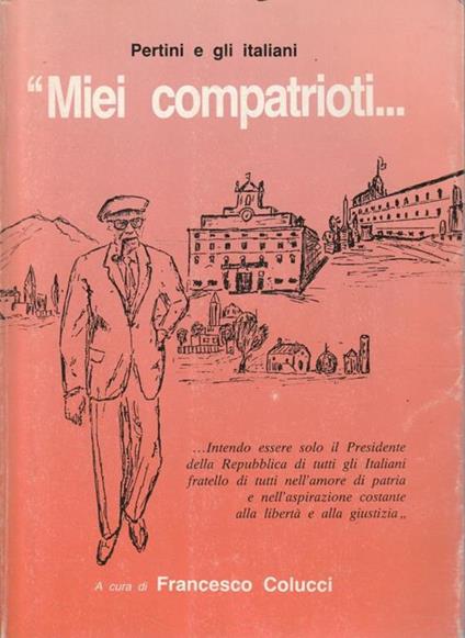 "Miei compatrioti ... Pertini e gli italiani - Francesco Colucci - copertina