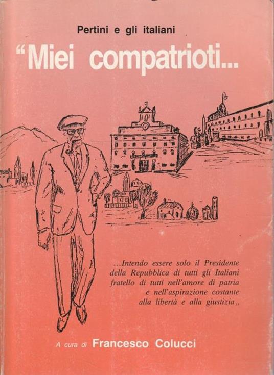 "Miei compatrioti ... Pertini e gli italiani - Francesco Colucci - copertina