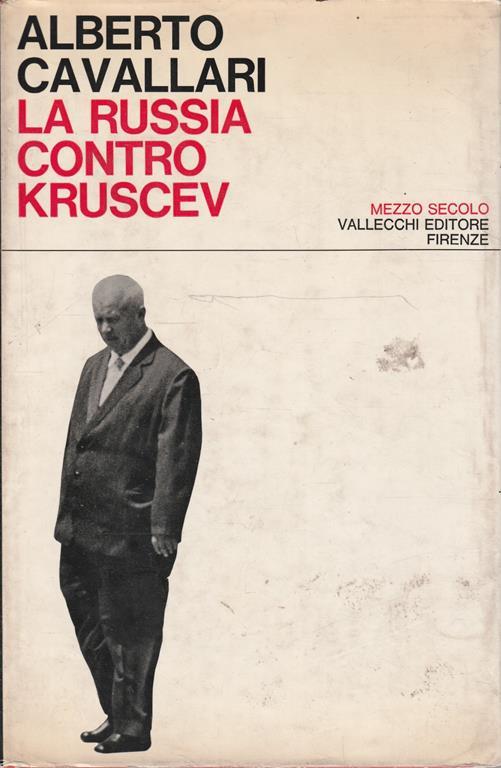 La Russia contro Kruscev - Alberto Cavallari - copertina