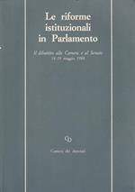 Le riforme istituzionali in Parlamento. Il dibattito alla Camera e al Senato maggio 1988