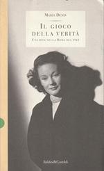 Il gioco della verità : una diva nella Roma del 1943