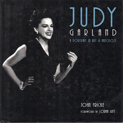 Judy Garland : a portrait in art & anecdote - copertina
