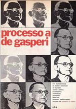 Processo a De Gasperi : con 211 testimonianze raccolte e interpretate